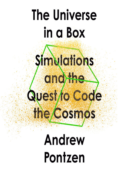 Title details for The Universe in a Box by Andrew Pontzen - Available